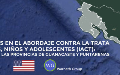 ADJUDICACIÓN DE 15 MILLONES DE DÓLARES DEL DEPARTAMENTO DE ESTADO DE LOS EE. UU. AL PROGRAMA DE INNOVACIONES EN EL ABORDAJE CONTRA LA TRATA DE NIÑAS, NIÑOS Y ADOLESCENTES CON FINES DE EXPLOTACIÓN SEXUAL EN COSTA RICA DEL WARNATH GROUP